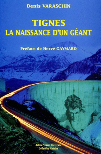 Tignes, la naissance d'un géant