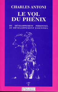 Le vol du Phénix. Du développement personnel au développement essentiel