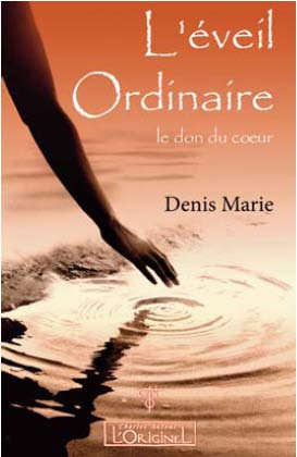 L'éveil ordinaire. Le don du coeur