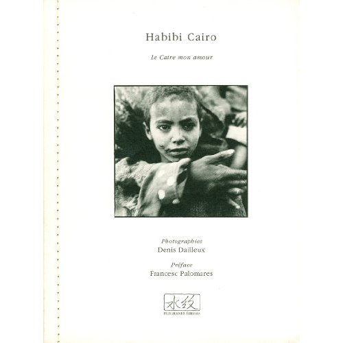 Habibi Cairo. Le Caire mon amour