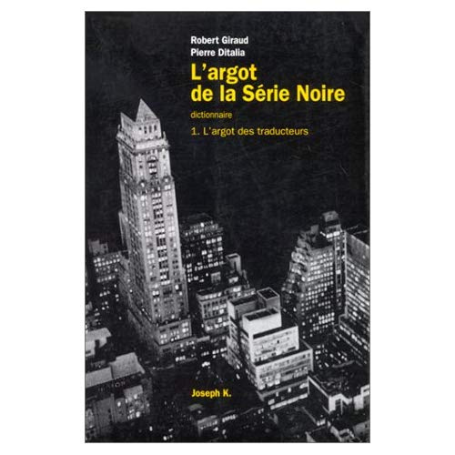 L'argot de la "Série noire" Tome 1 : L'argot des traducteurs