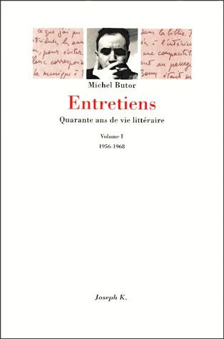 ENTRETIENS. Quarante ans de vie littéraire, Volume 1, 1956-1968