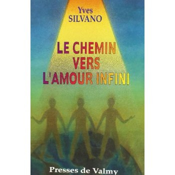 CHEMIN VERS L'AMOUR INFINI (LE)
