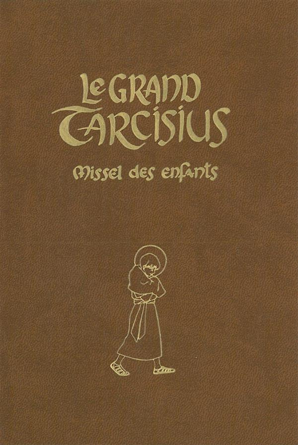 Le Grand Tarcisius (brun). Missel à l'usage des 7-14 ans pour la forme extraordinaire de la liturgie