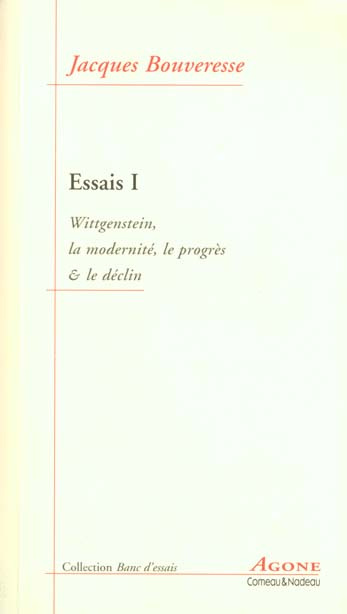 Essais. Tome 1, Wittgenstein, la modernité, le progrès & le déclin