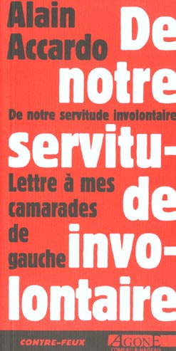 De notre servitude involontaire. Lettre à mes camarades de gauche