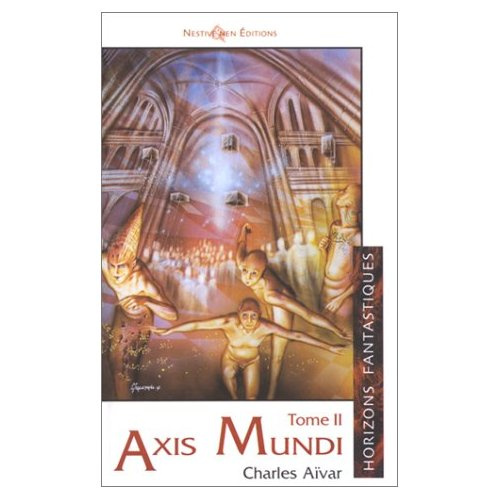 AXIS MUNDI. Tome 2
