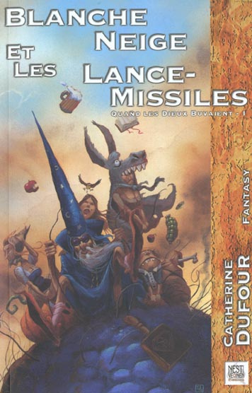 BLANCHE NEIGE ET LES LANCE-MISSILES - QUAND LES DIEUX BUVAIENT T. 1