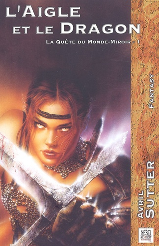 La quête du Monde-Miroir Tome 1 : L'aigle et le dragon
