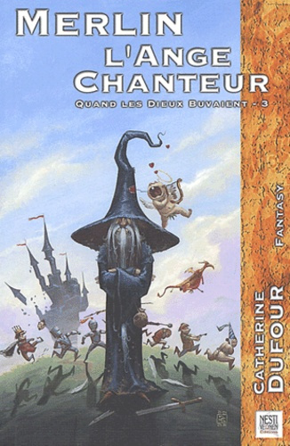 Quand les Dieux Buvaient Tome 3 : Merlin l'Ange Chanteur