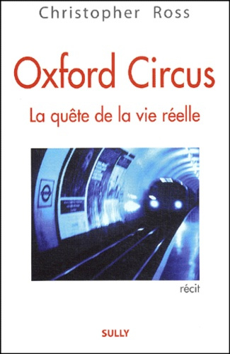 Oxford Circus. La quête de la vie réelle