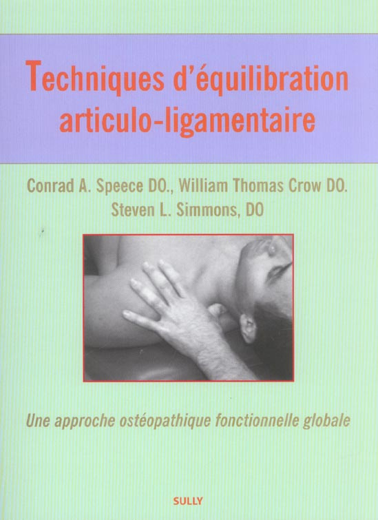 Techniques d'équilibration articulo-ligamentaire. Une approche ostéopathique fonctionnelle globale