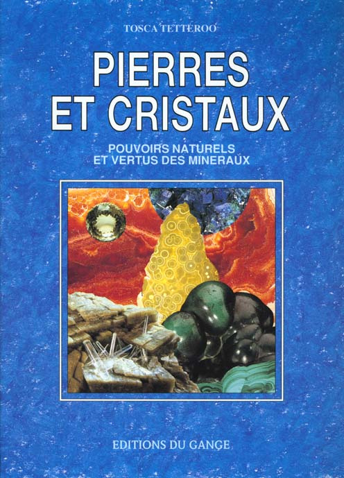 Pierres et cristaux. Pouvoirs naturels et vertus des minéraux