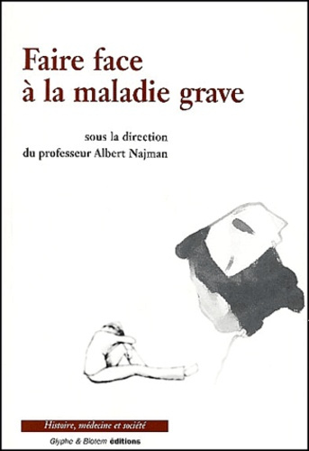Faire face à la maladie grave