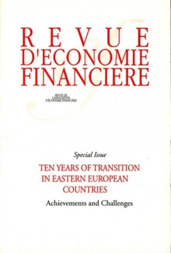 Revue d'économie financière Special Issue : Ten Years of Transition in Eastern European Countries. A