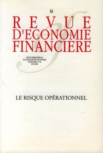 Revue d'économie financière N° 84, Juin 2006 : Le risque opérationnel