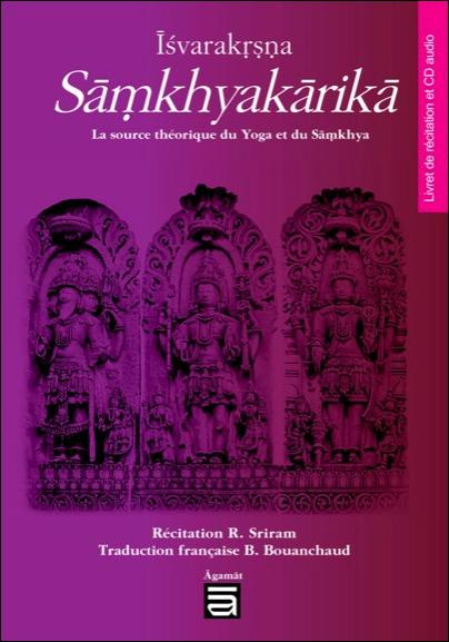 Isvarakrsna Samkhyakarika. La source théorique du yoga et du samkhya, avec 1 CD audio