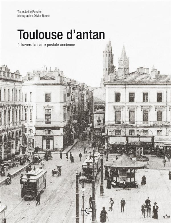 Toulouse d'atan : Toulouse à travers la carte postale ancienne
