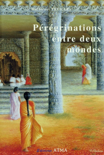 PEREGRINATIONS ENTRE DEUX MONDES