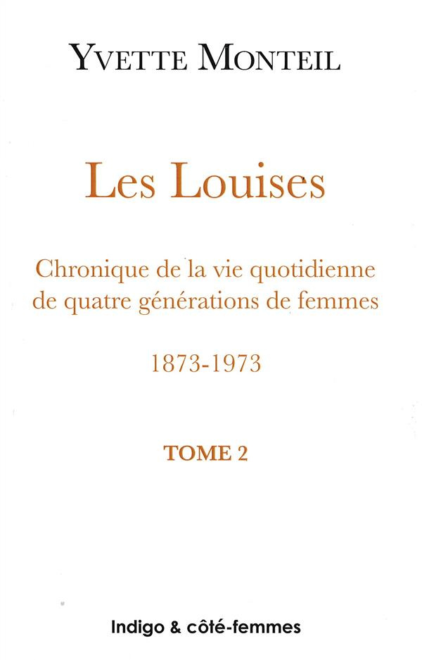LOUISES (T 2) CHRONIQUE DE LA VIE QUOTIDIENNE DE QUATRE GENERATIONS DE FEMMES 1873 1973