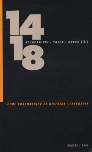 REVUE 14/18 AUJOURD'HUI N 3 LE CHOC TRAUMATIQUE