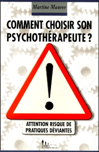 Comment choisir son psychothérapeute ? Attention, risque de pratiques déviantes