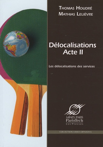 Délocalisations : acte II. Comprendre les délocalisations des services en France
