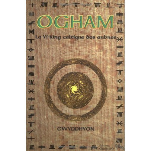 OGHAM. YI-KING CELTIQUE DES ARBRES