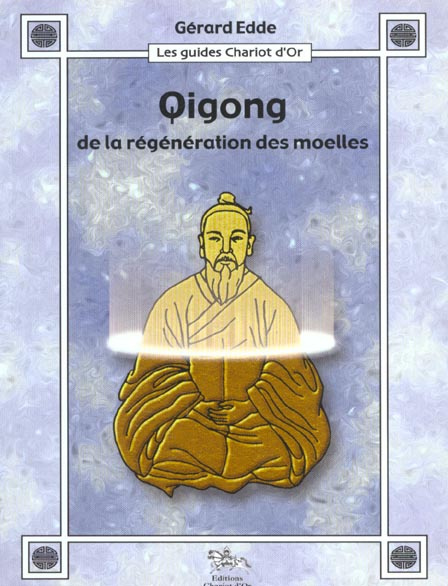 QIGONG DE LA REGENERATION DES MOELLES