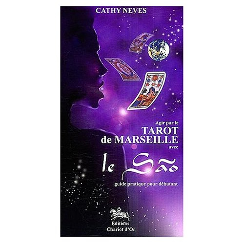 AGIR PAR LE TAROT DE MARSEILLE AVEC LE SAO