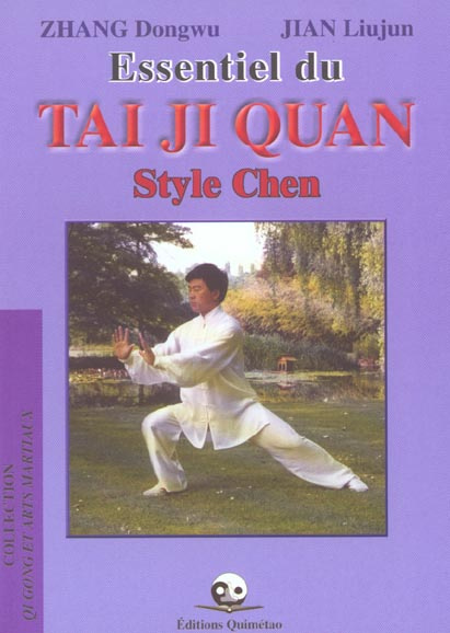 ESSENTIEL DU TAI JI QUAN STYLE CHEN