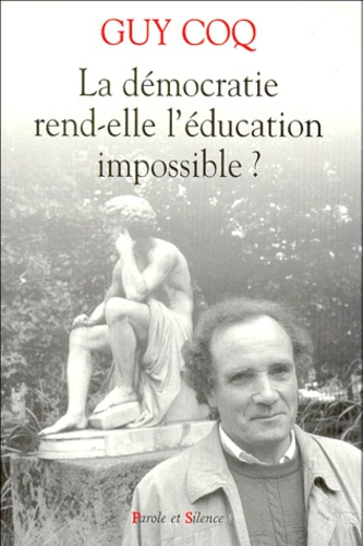 DEMOCRATIE REND-ELLE L'EDUCATION IMPOSSIBLE