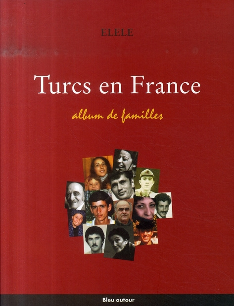 TURCS EN FRANCE - ALBUM DE FAMILLES