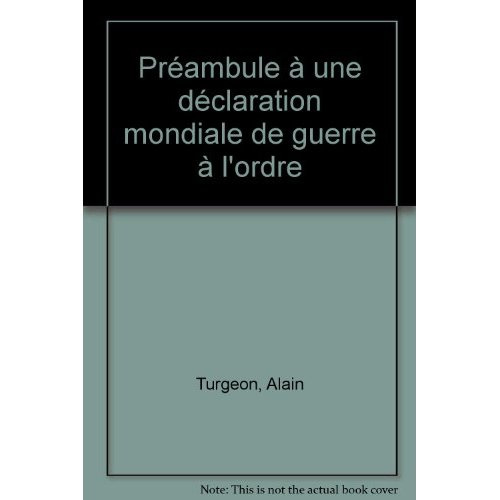PREAMBULE A UNE DECLARATION MONDIALE DE GUERRE