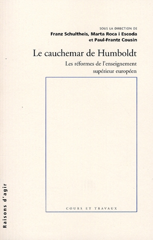 Le cauchemar de Humboldt. Les réformes de l'enseignement supérieur européen