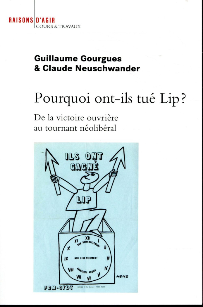 Pourquoi ont-ils tué Lip ? De la victoire ouvrière au tournant néolibéral