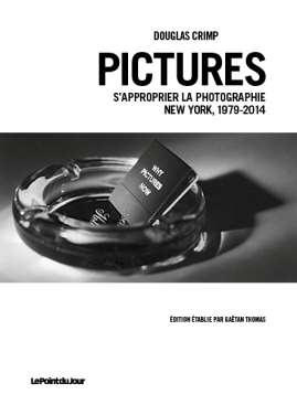 Pictures. S'approprier la photographie, New York, 1979-2014