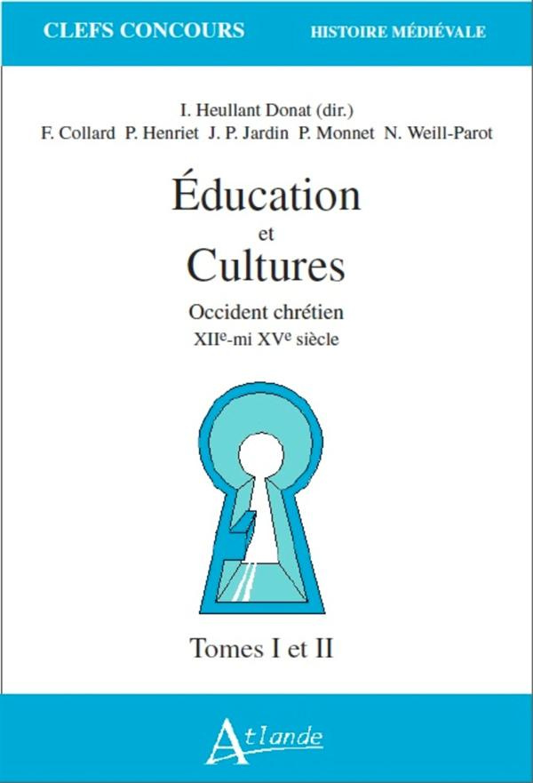 EDUCATION ET CULTURES 2 VOLUMES. Occident chrétien XIIème-mi XVème siècle