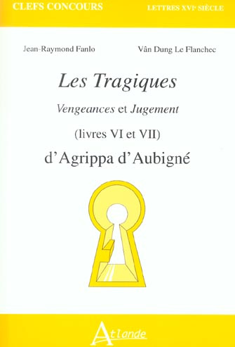 Les Tragiques (Livres VI et VII). Vengeances et Jugement