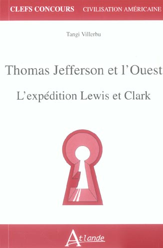 Thomas Jefferson et l'Ouest. L'expédition Lewis et Clark
