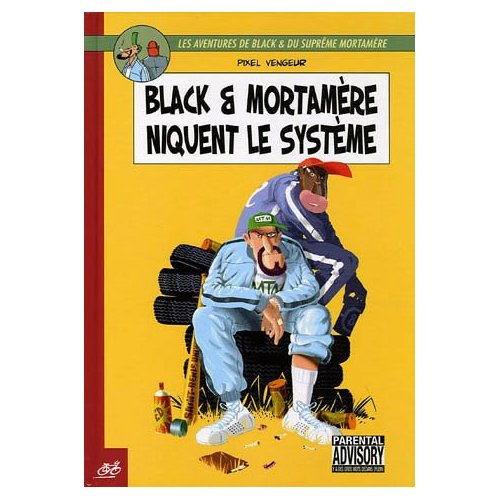 BLACK ET MORTAMERE T1 : NIQUENT LE SYST ME
