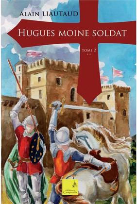 Hugues, moine soldat Tome 2