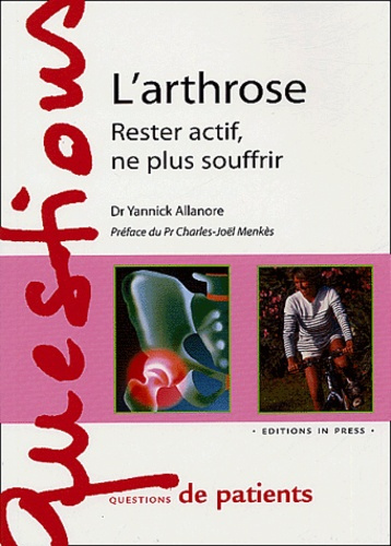 L'arthrose. Rester actif, ne plus souffrir