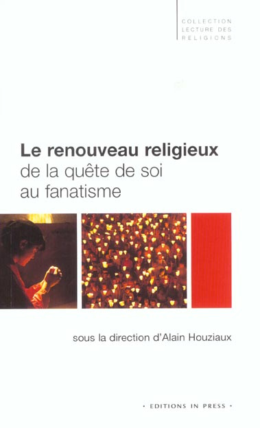 LE RENOUVEAU RELIGIEUX, DE LA QUETE DE SOI AU FANATISME