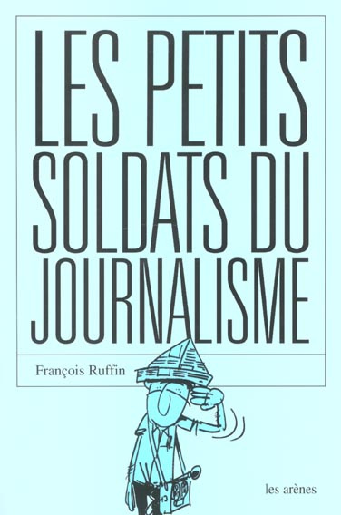 Les petits soldats du journalisme