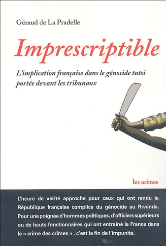 Imprescriptible. L'implication française dans le génocide Tutsi portée devant les tribunaux