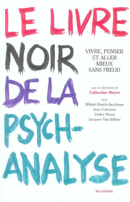 Le livre noir de la psychanalyse. Vivre, penser et aller mieux sans Freud