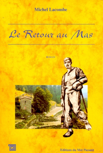 LE RETOUR AU MAS. Roman du terroir