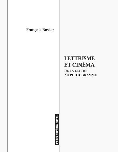 Lettrisme et cinéma. De la lettre au photogramme