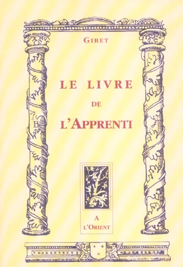 Le livre de l'Apprenti. Au rite français, 2e édition